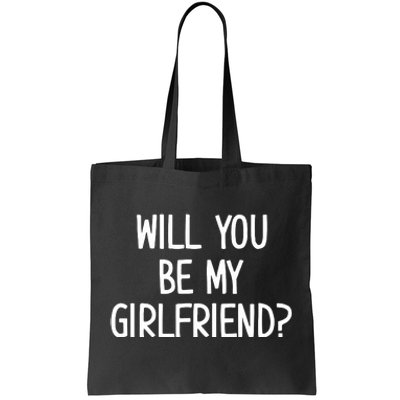 Will You Be My Girlfriend Tote Bag