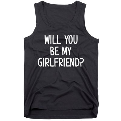 Will You Be My Girlfriend Tank Top