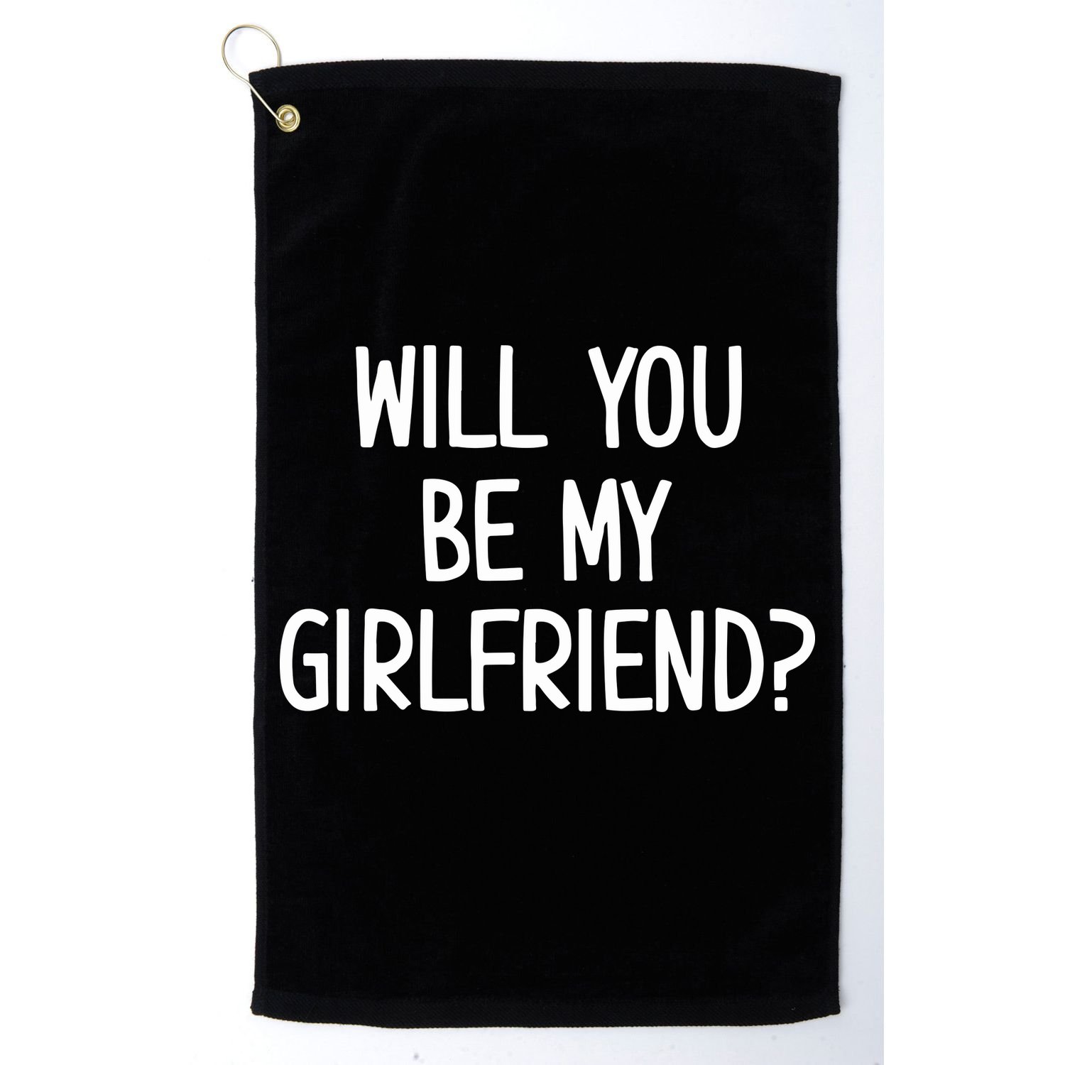 Will You Be My Girlfriend Golf Towel