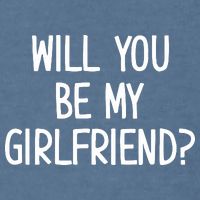 Will You Be My Girlfriend Garment-Dyed Sweatshirt