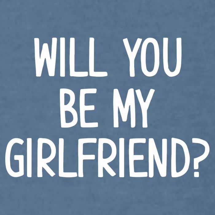 Will You Be My Girlfriend Garment-Dyed Sweatshirt
