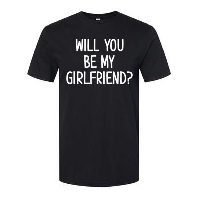 Will You Be My Girlfriend Softstyle CVC T-Shirt