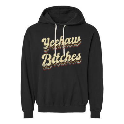 Womens Yeehaw Bitches Country Music Western Wear Cowgirl Woman Garment-Dyed Fleece Hoodie