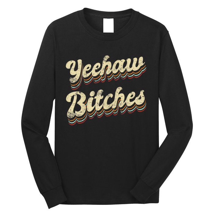 Womens Yeehaw Bitches Country Music Western Wear Cowgirl Woman Long Sleeve Shirt