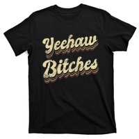 Womens Yeehaw Bitches Country Music Western Wear Cowgirl Woman T-Shirt