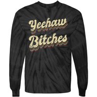 Womens Yeehaw Bitches Country Music Western Wear Cowgirl Woman Tie-Dye Long Sleeve Shirt