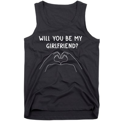 Will You Be My Girlfriend I Love I Relationship I Valentine Tank Top