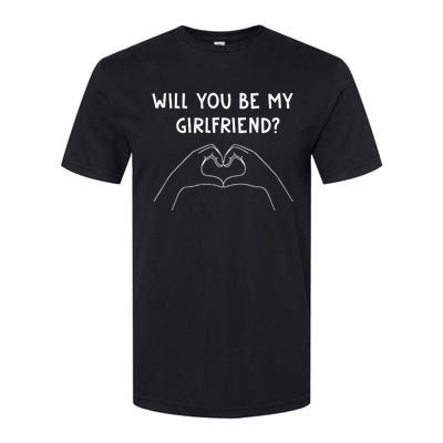 Will You Be My Girlfriend I Love I Relationship I Valentine Softstyle CVC T-Shirt