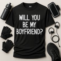 Will You Be My Boyfriend, Funny, Jokes, Sarcastic Sayings Cooling Performance Crew T-Shirt