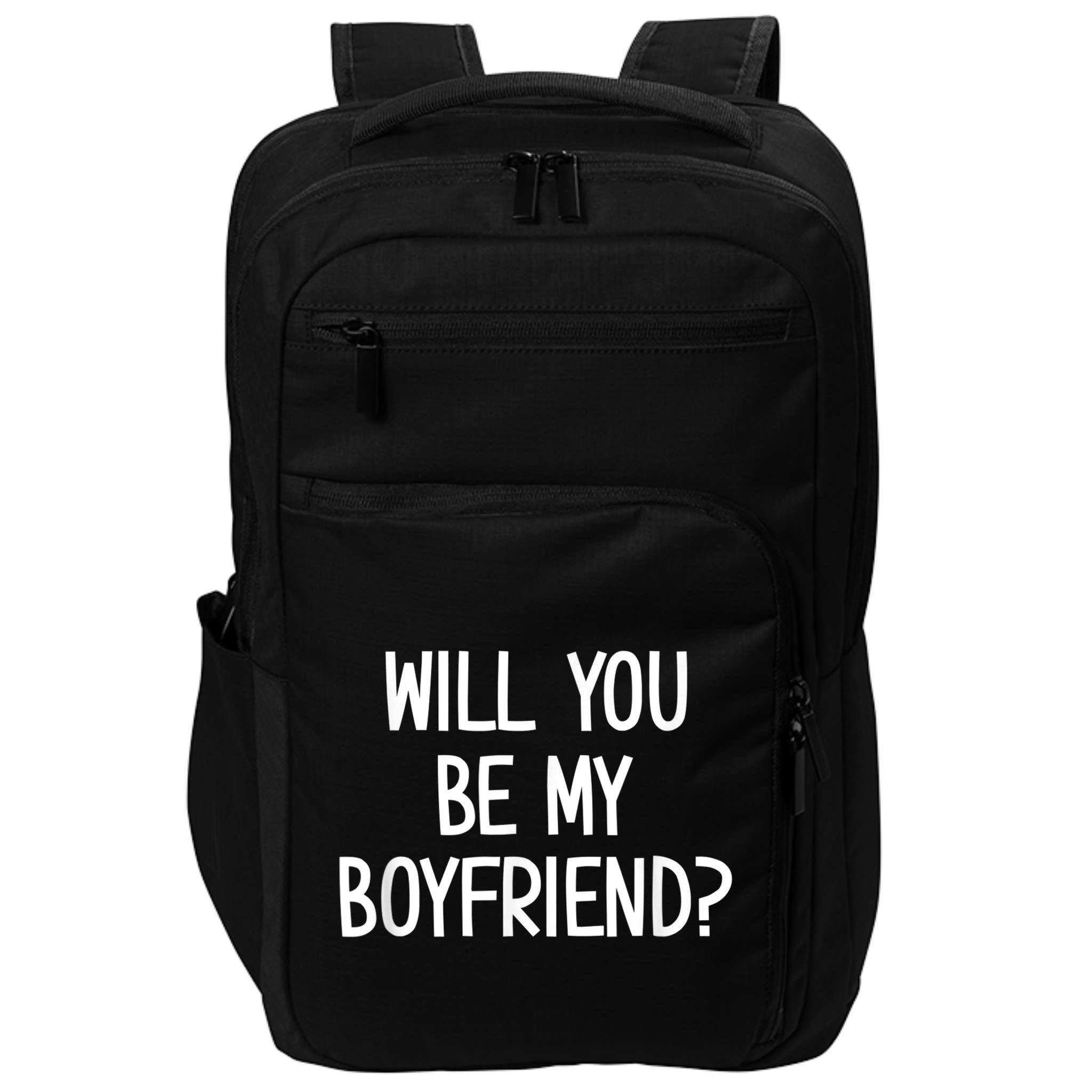 Will You Be My Boyfriend, Funny, Jokes, Sarcastic Sayings Impact Tech Backpack