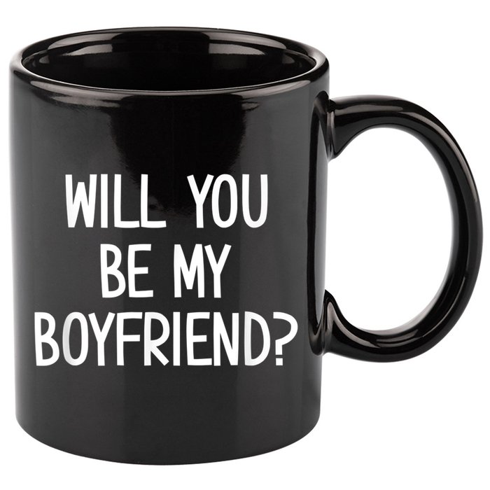 Will You Be My Boyfriend, Funny, Jokes, Sarcastic Sayings 11oz C Handle Ceramic Mug