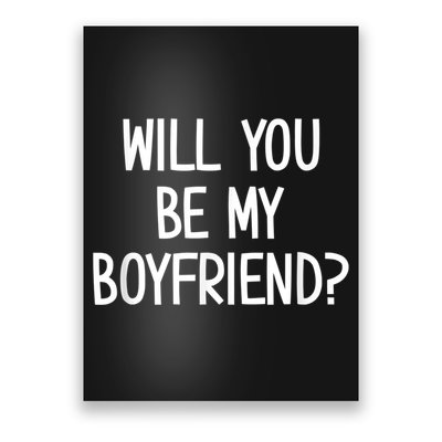 Will You Be My Boyfriend, Funny, Jokes, Sarcastic Sayings Poster