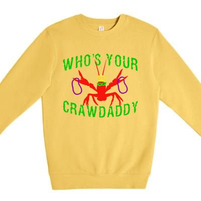 Who's Your Crawdaddy Funny Mardi Gras Crawfish Beads Great Gift Premium Crewneck Sweatshirt