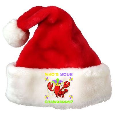 Who's Your Crawdaddy Funny Mardi Gras Cool Gift Premium Christmas Santa Hat