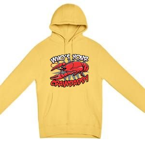 Who's Your Crawdaddy Funny New Orleans Crawfish Novelty Gift Premium Pullover Hoodie