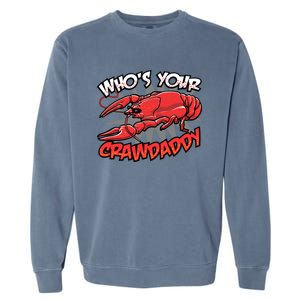 Who's Your Crawdaddy Funny New Orleans Crawfish Novelty Gift Garment-Dyed Sweatshirt