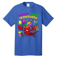 Whos Your Crawdaddy Crawfish Funny Mardi Gras Costume Cool Gift Tall T-Shirt