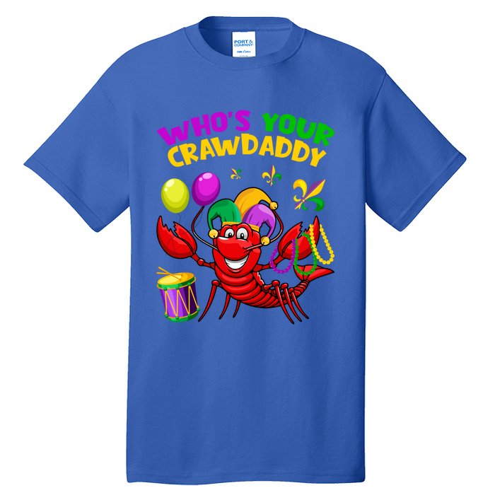 Whos Your Crawdaddy Crawfish Funny Mardi Gras Costume Cool Gift Tall T-Shirt