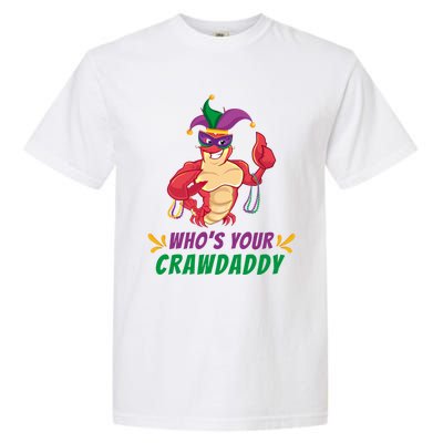 Who's Your Crawdaddy Mask Party Celebrations Mardi Gras Meaningful Gift Garment-Dyed Heavyweight T-Shirt