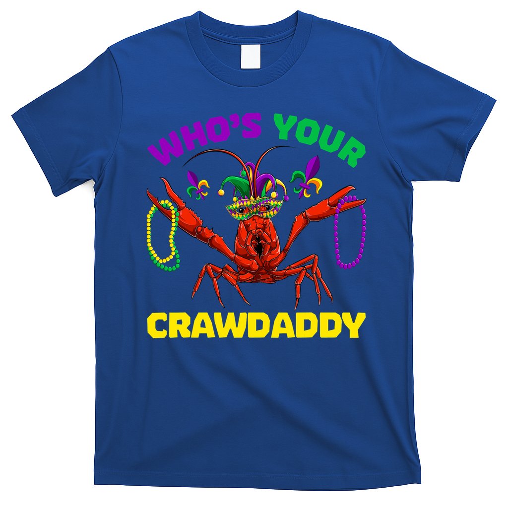 Whos Your Crawdaddy Crawfish Jester Beads Funny Mardi Gras Meaningful Gift T-Shirt