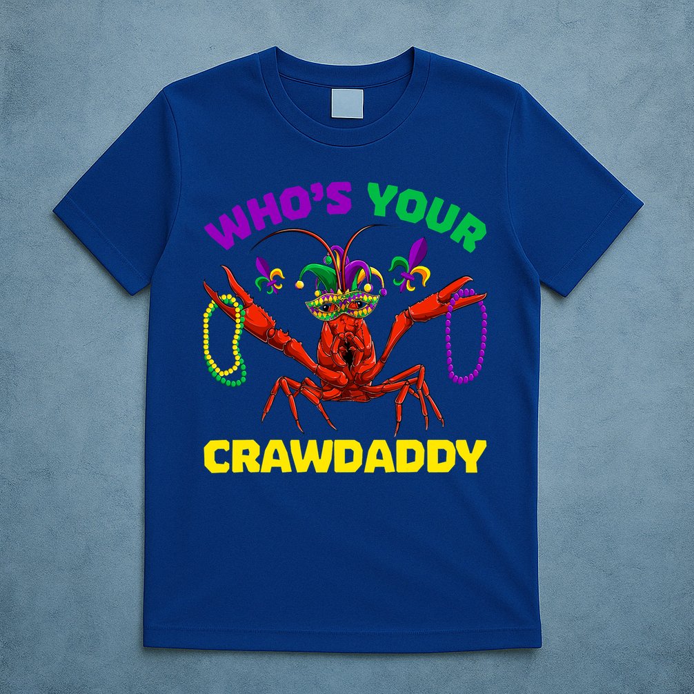 Whos Your Crawdaddy Crawfish Jester Beads Funny Mardi Gras Meaningful Gift T-Shirt