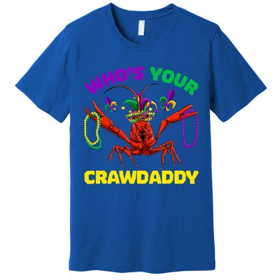 Whos Your Crawdaddy Crawfish Jester Beads Funny Mardi Gras Meaningful Gift Premium T-Shirt