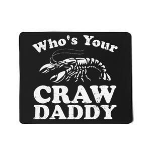 Who's Your Crawdaddy Mousepad