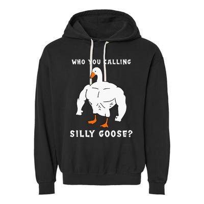 Who You Calling Silly Goose Funny Gym Meme Garment-Dyed Fleece Hoodie