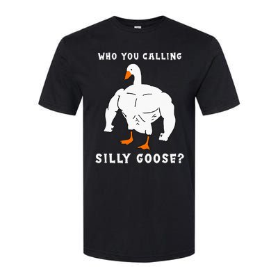 Who You Calling Silly Goose Funny Gym Meme Softstyle® CVC T-Shirt