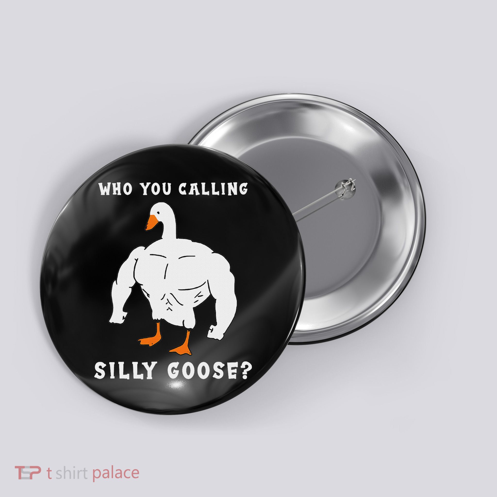 Who You Calling Silly Goose Funny Gym Meme Button