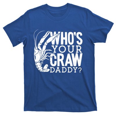 Whos Your Crawdaddy Crawfish For Crawfish Events And Festivals Gift T-Shirt