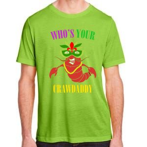 Whos Your Crawdaddy Crawfish Jester Beads Funny Mardi Gras Meaningful Gift Adult ChromaSoft Performance T-Shirt