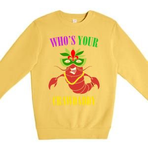 Whos Your Crawdaddy Crawfish Jester Beads Funny Mardi Gras Meaningful Gift Premium Crewneck Sweatshirt