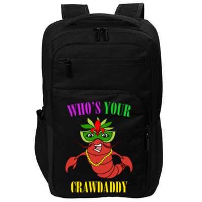 Whos Your Crawdaddy Crawfish Jester Beads Funny Mardi Gras Meaningful Gift Impact Tech Backpack