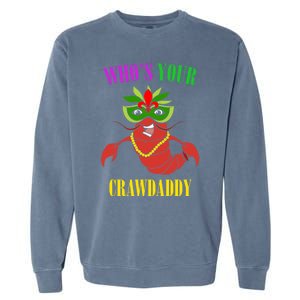 Whos Your Crawdaddy Crawfish Jester Beads Funny Mardi Gras Meaningful Gift Garment-Dyed Sweatshirt