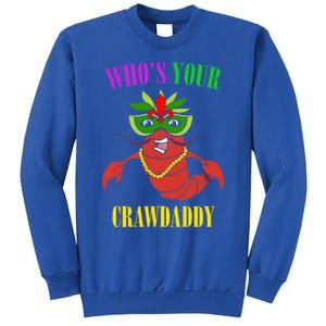 Whos Your Crawdaddy Crawfish Jester Beads Funny Mardi Gras Meaningful Gift Sweatshirt