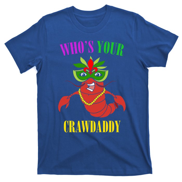 Whos Your Crawdaddy Crawfish Jester Beads Funny Mardi Gras Meaningful Gift T-Shirt