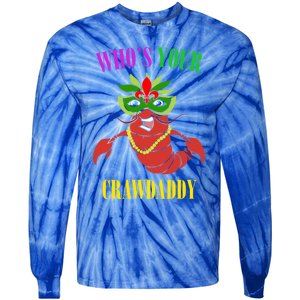 Whos Your Crawdaddy Crawfish Jester Beads Funny Mardi Gras Meaningful Gift Tie-Dye Long Sleeve Shirt