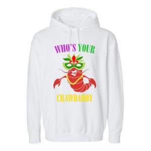 Whos Your Crawdaddy Crawfish Jester Beads Funny Mardi Gras Meaningful Gift Garment-Dyed Fleece Hoodie