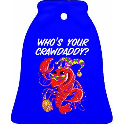 Whos Your Crawdaddy Gift For Funny Mardi Gras Crawfish Gift Ceramic Bell Ornament