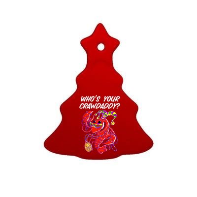 Whos Your Crawdaddy Gift For Funny Mardi Gras Crawfish Gift Ceramic Tree Ornament