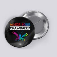 Whos Your Crawdaddy Button