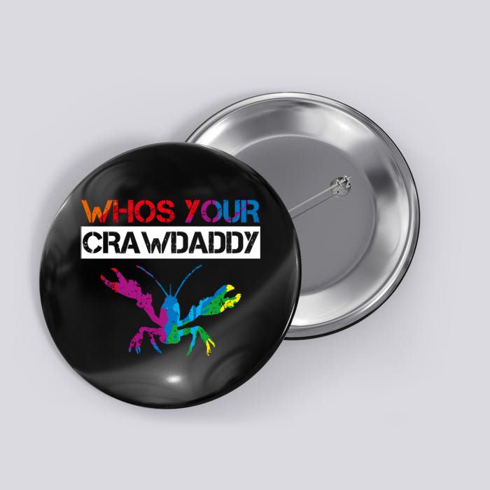 Whos Your Crawdaddy Button