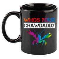 Whos Your Crawdaddy 11oz C Handle Ceramic Mug