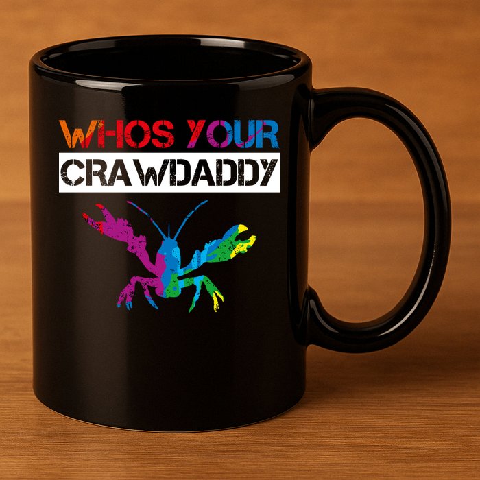 Whos Your Crawdaddy 11oz C Handle Ceramic Mug