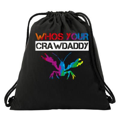 Whos Your Crawdaddy Drawstring Bag