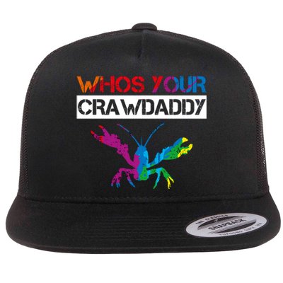 Whos Your Crawdaddy Flat Bill Trucker Hat