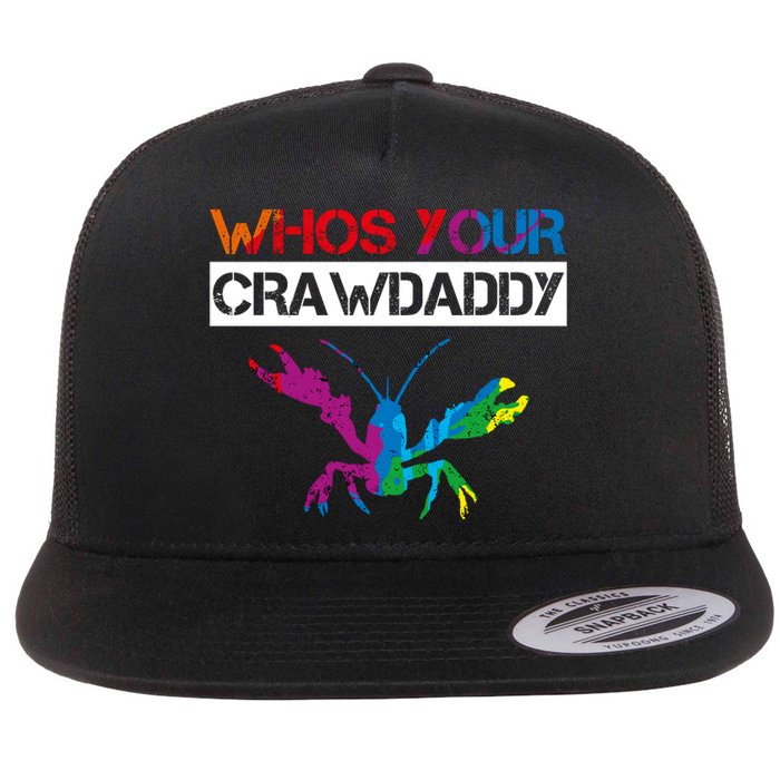 Whos Your Crawdaddy Flat Bill Trucker Hat