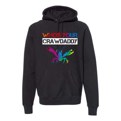 Whos Your Crawdaddy Premium Hoodie