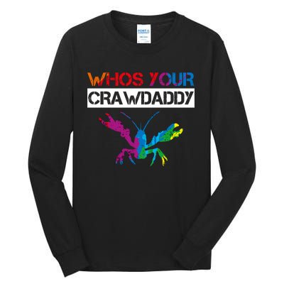 Whos Your Crawdaddy Tall Long Sleeve T-Shirt